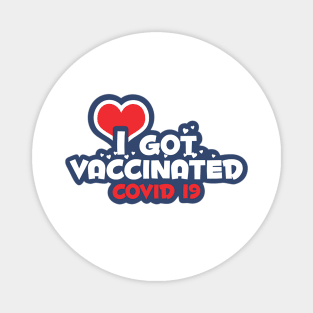 I Got Vaccinated against Covid 19 Magnet